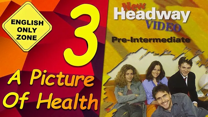 ✔ New Headway video - Pre-Intermediate - 3. A Picture Of Health